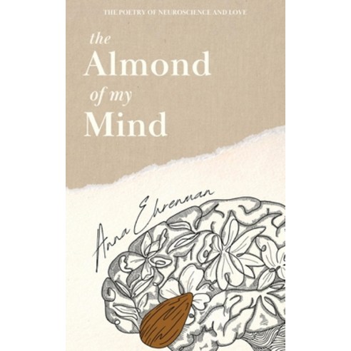 (영문도서) The Almond of my Mind - Paper Cover: The Poetry of Neuroscience and Love Paperback, Blurb, English, 9798211418905