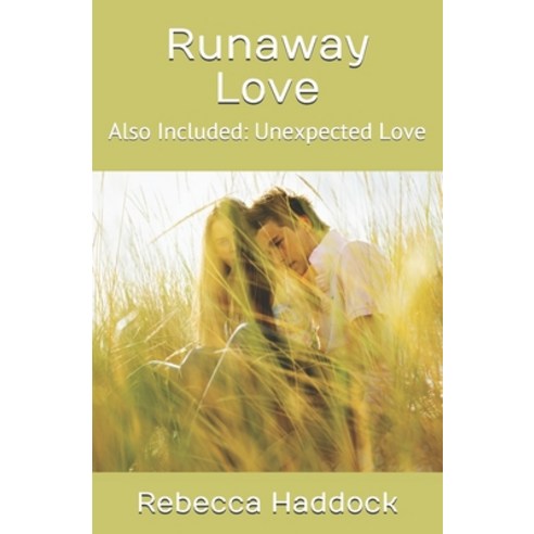 Runaway Love: Also Included: Unexpected Love Paperback, Independently Published