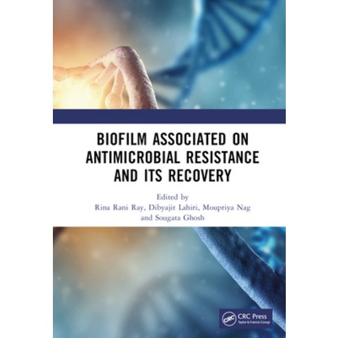 (영문도서) Biofilm Associated on Antimicrobial Resistance and Its Recovery Hardcover, CRC Press, English, 9781032250335