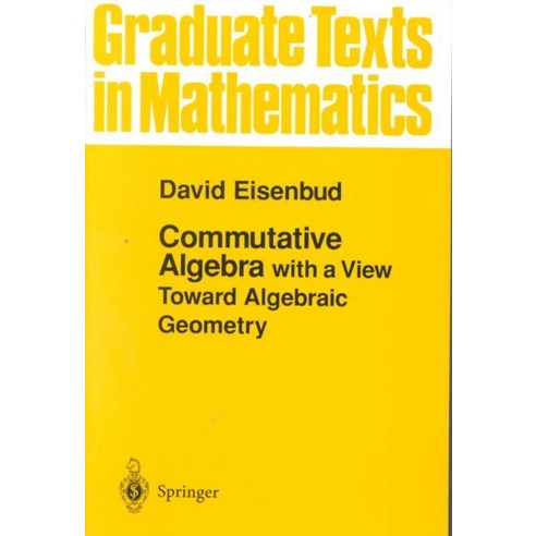 Commutative Algebra: With a View Toward Algebraic Geometry:(1995. Corr. 3rd Printing 1999), Springer