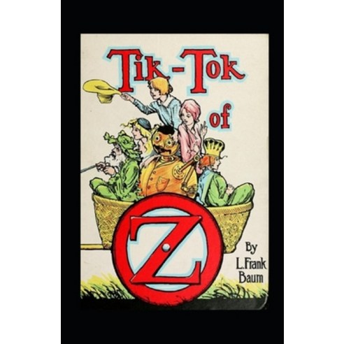 (영문도서) Tik-Tok of Oz Annotated Paperback, Independently Published, English, 9798518241459