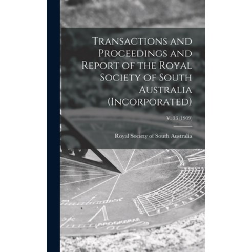 (영문도서) Transactions and Proceedings and Report of the Royal Society of South Australia (Incorporated... Hardcover, Legare Street Press, English, 9781013428647