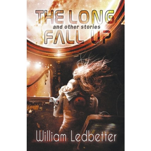 (영문도서) The Long Fall Up Paperback, Interstellar Flight Press, English, 9798223268642