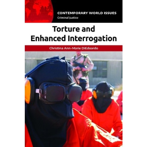 Torture and Enhanced Interrogation: A Reference Handbook Hardcover, ABC ...