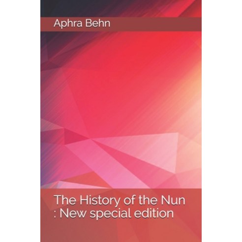 The History of the Nun: New special edition Paperback, Independently Published