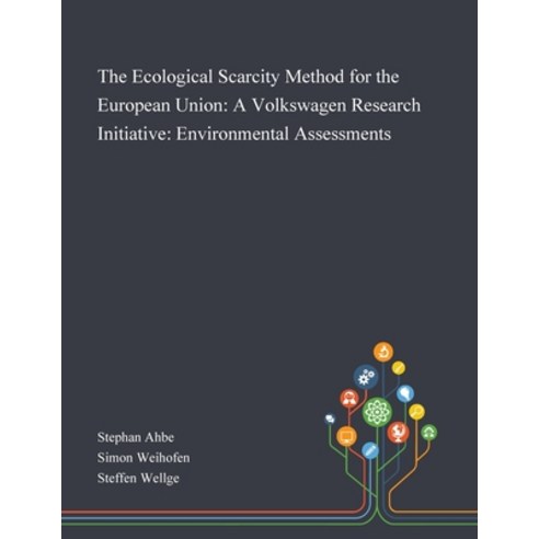The Ecological Scarcity Method for the European Union: A Volkswagen Research Initiative: Environment... Paperback, Saint Philip Street Press, English, 9781013268847