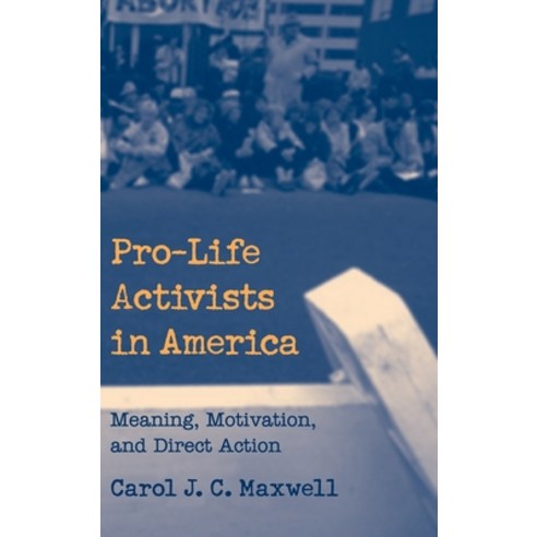 (영문도서) Pro-Life Activists in America Hardcover, Cambridge University Press, English, 9780521660440