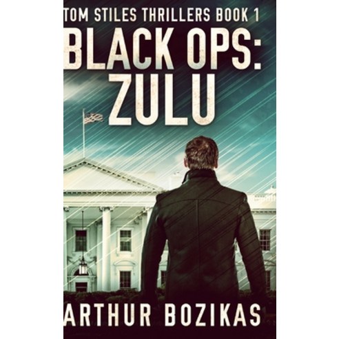 Black Ops: Zulu (Tom Stiles Thrillers Book 1) Hardcover, Blurb, English, 9781034510093