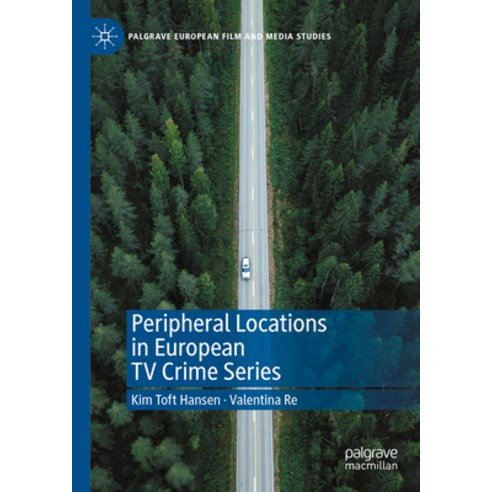 (영문도서) Peripheral Locations in European TV Crime Series Hardcover, Palgrave MacMillan, English, 9783031418075