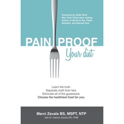 (영문도서) Pain Proof Your Diet: Learn the truth. Separate myth from fact. Eliminate all of the guesswor... Paperback, Lerue Press, LLC, English, 9781938814396