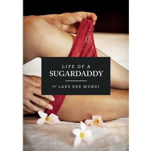 Life of a sugardaddy Paperback, Books on Demand