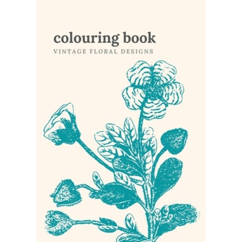 Colouring Book. Vintage Floral Designs: Adult Colouring Book with Floral Designs for Relaxation. 7x1... Paperback, Emerald Dreams, English, 9781716199486