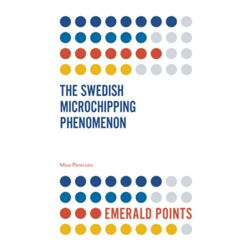 The Swedish Microchipping Phenomenon Paperback, Emerald Publishing Limited