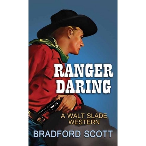 Ranger Daring: A Walt Slade Western Library Binding, Western Series Level II (24)