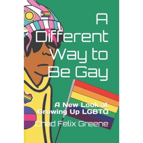 (영문도서) A Different Way to Be Gay: A New Look at Growing Up LGBTQ Paperback, Independently Published, English, 9798853774797