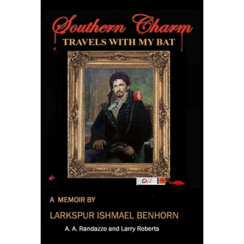 (영문도서) Travels With My Bat: A memoir by Larkspur Ishmael Benhorn Paperback, Createspace Independent Pub..., English, 9781468089264