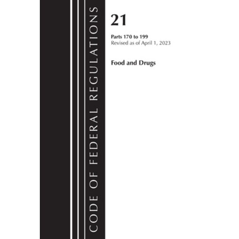 (영문도서) Code of Federal Regulations Title 21 Food and Drugs 170-199 2023 Paperback, Bernan Press, English, 9781636715131