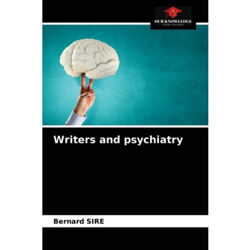 (영문도서) Writers and psychiatry Paperback, Our Knowledge Publishing, English, 9786203590791