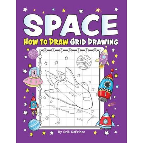 Space How to Draw Grid Drawing: Outer Space Grid Drawing Book for Kids Ages 4-8 - Space Drawing Acti... Paperback, Independently Published