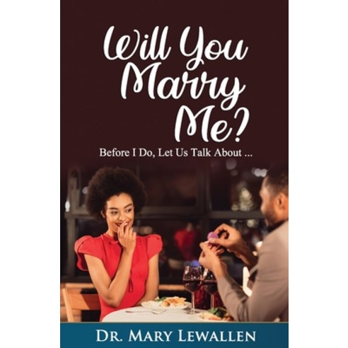 (영문도서) Will You Marry Me?: Before I Do Let Us Talk About... Paperback, Independently Published, English, 9798743831524