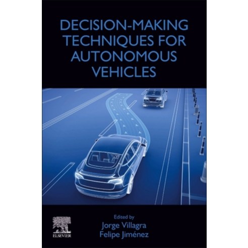 (영문도서) Decision-Making Techniques for Autonomous Vehicles Paperback, Elsevier, English, 9780323983396