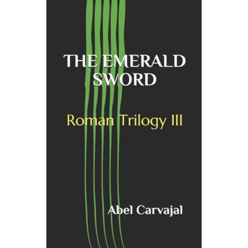 The Emerald Sword: Roman Trilogy III Paperback, Independently Published