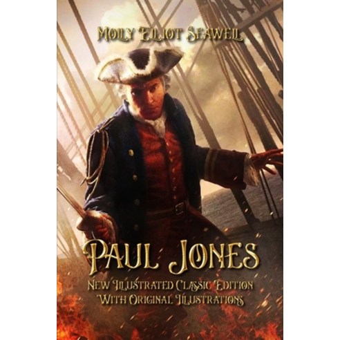 Paul Jones: New Illustrated Classic Edition With Original Illustrations Paperback, Independently Published, English, 9798698916147