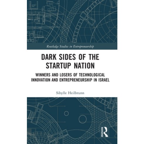 (영문도서) Dark Sides of the Startup Nation: Winners and Losers of Technological Innovation and Entrepre... Hardcover, Routledge, English, 9780367548902