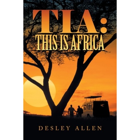 (영문도서) Tia: This Is Africa Paperback, Xlibris Au, English, 9798369490938