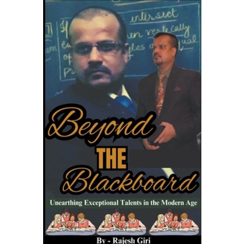 (영문도서) Beyond the Blackboard: Unearthing Exceptional Talents in the Modern Age Paperback, Rajesh Giri, English, 9798223711452