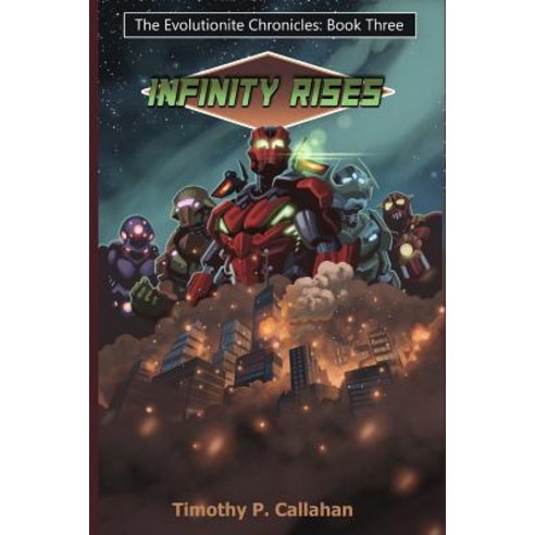 The Evolutioinite Chronicals book 3: Infinity Rises Paperback, Independently Published