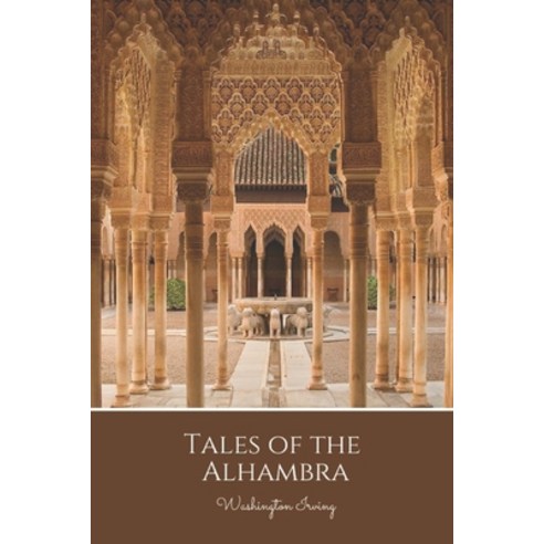 Tales of the Alhambra Paperback, Independently Published, English, 9798736532582