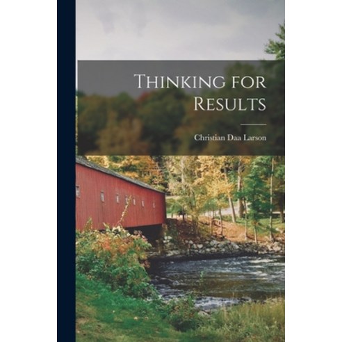 (영문도서) Thinking for Results Paperback, Legare Street Press, English, 9781015663558
