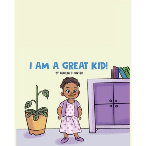 I Am a Great Kid! Paperback, Independently Published, English, 9798577632939