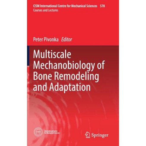 (영문도서) Multiscale Mechanobiology of Bone Remodeling and Adaptation Hardcover, Springer, English, 9783319588438