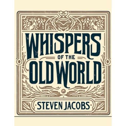 (영문도서) Whispers of the Old World Paperback, Am I Am, English, 9798227563194