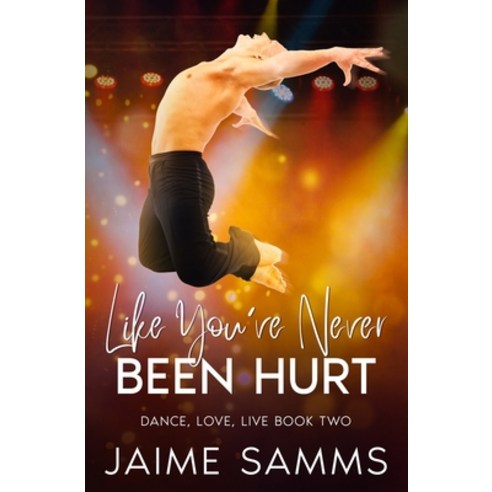(영문도서) Like You''ve Never Been Hurt: Dance Love Live Book Two Paperback, Independently Published, English, 9798390375914