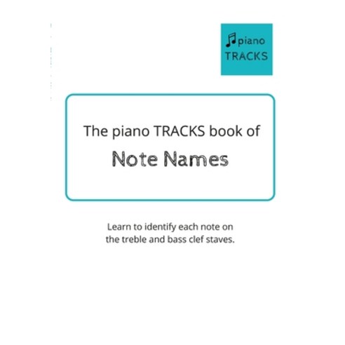 (영문도서) The piano TRACKS Book of Note Names Paperback, Lulu.com, English, 9781716114700