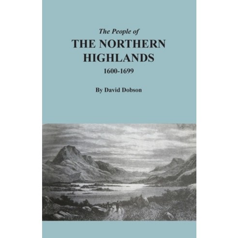 (영문도서) The People of the Northern Highlands 1600-1699 Paperback, Clearfield, English, 9780806359663