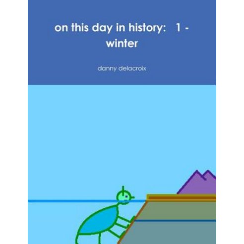 (영문도서) on this day in history: 1 - winter Paperback, Lulu.com, English, 9780359613441