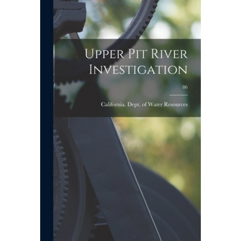 (영문도서) Upper Pit River Investigation; 86 Paperback, Hassell Street Press