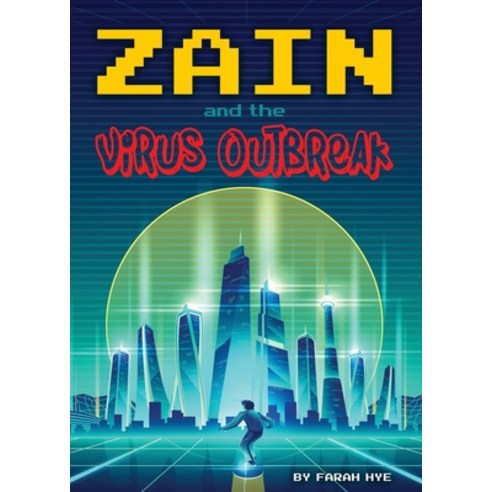 (영문도서) Zain and the Virus Outbreak Paperback, Farah Hye, English, 9780578907413