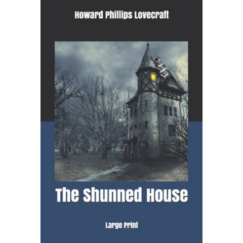 The Shunned House: Large Print Paperback, Independently Published, English, 9781679341106