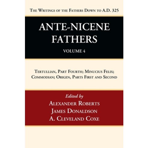 (영문도서) Ante-Nicene Fathers: Translations of the Writings of the Fathers Down to A.D. 325 Volume 4 Hardcover, Wipf & Stock Publishers, English, 9781666750041