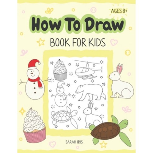 (영문도서) How to Draw Book for Kids Paperback, Independently Published, English, 9798517854612