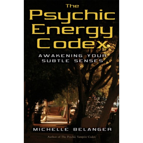 (영문도서) The Psychic Energy Codex: A Manual for Developing Your Subtle Senses Paperback, Weiser Books, English, 9781578633852