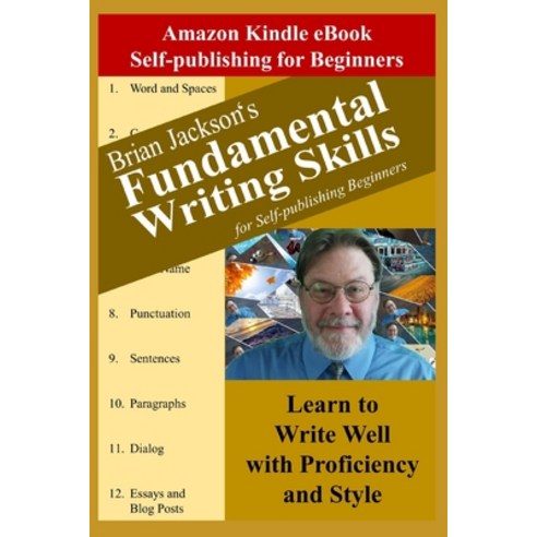 Fundamental Writing Skills for Self-publishing Beginners: Learn to Write Well with Proficiency and S... Paperback, Independently Published, English, 9798678212719