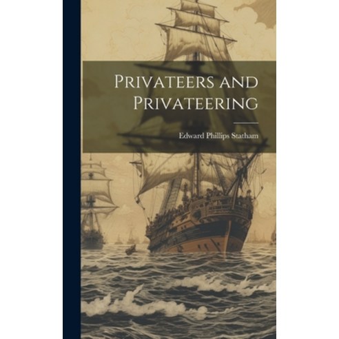(영문도서) Privateers and Privateering Hardcover, Legare Street Press, English, 9781019908549