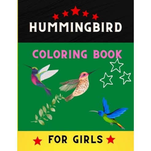 Hummingbird coloring book for girls: Funny and Easy Coloring Pages for ...
