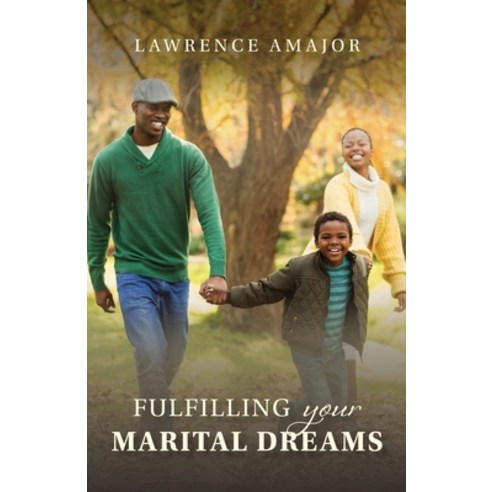 (영문도서) Fulfilling Your Marital Dreams Paperback, Trilogy Christian Publishing, English, 9781637697245